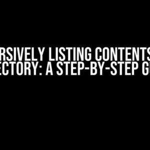 Recursively Listing Contents of a Directory: A Step-by-Step Guide