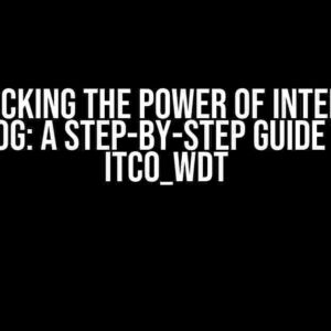 Unlocking the Power of Intel TCO Watchdog: A Step-by-Step Guide to Using iTCO_wdt